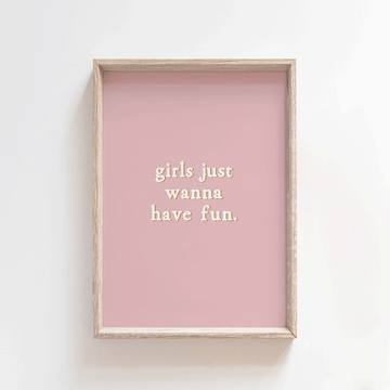 Girls just wanna have fun - Blush | Quote Style Art Print Art Prints Blond + Noir 