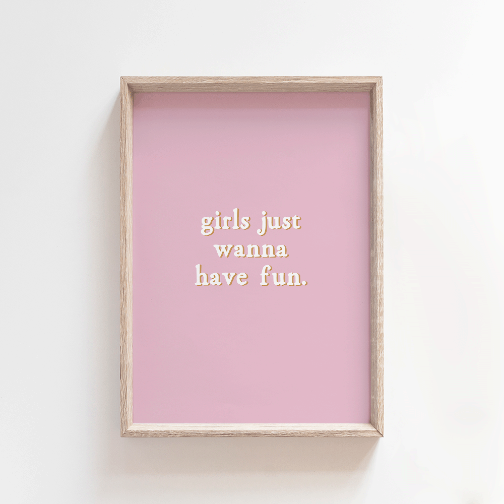 Girls just wanna have fun - Pink | Quote Style Art Print Art Prints Blond + Noir 