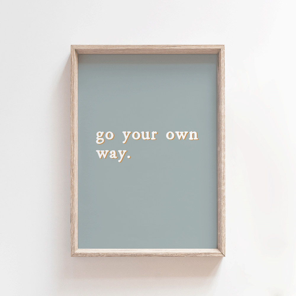 Go your own way - Duck Egg | Quote Style Art Print Art Prints Blond + Noir 