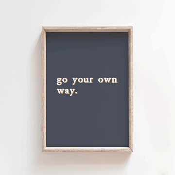 Go your own way - Dusty Navy | Quote Style Art Print Art Prints Blond + Noir 